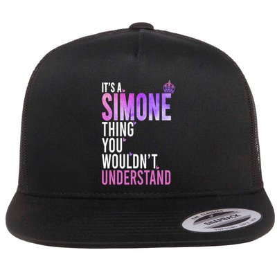 ItS A Simone Thing You WouldnT Understand Name Simone Flatbill Hat