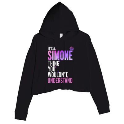 ItS A Simone Thing You WouldnT Understand Name Simone Crop Fleece Hoodie