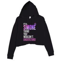 ItS A Simone Thing You WouldnT Understand Name Simone Crop Fleece Hoodie