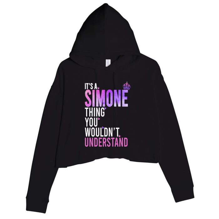 ItS A Simone Thing You WouldnT Understand Name Simone Crop Fleece Hoodie
