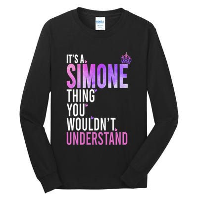ItS A Simone Thing You WouldnT Understand Name Simone Tall Long Sleeve T-Shirt