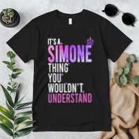 ItS A Simone Thing You WouldnT Understand Name Simone Premium T-Shirt