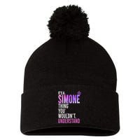 ItS A Simone Thing You WouldnT Understand Name Simone Pom Pom 12in Knit Beanie