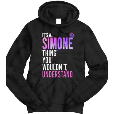 ItS A Simone Thing You WouldnT Understand Name Simone Tie Dye Hoodie