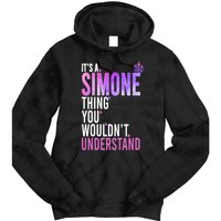 ItS A Simone Thing You WouldnT Understand Name Simone Tie Dye Hoodie