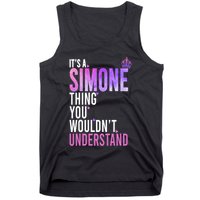 ItS A Simone Thing You WouldnT Understand Name Simone Tank Top