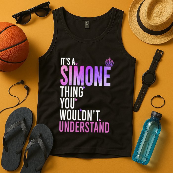 ItS A Simone Thing You WouldnT Understand Name Simone Tank Top