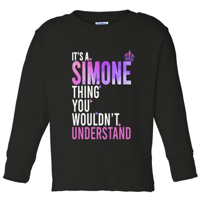 ItS A Simone Thing You WouldnT Understand Name Simone Toddler Long Sleeve Shirt