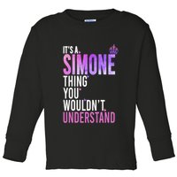ItS A Simone Thing You WouldnT Understand Name Simone Toddler Long Sleeve Shirt
