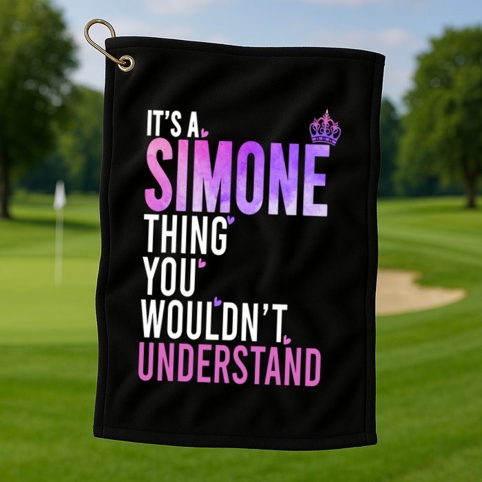 ItS A Simone Thing You WouldnT Understand Name Simone Golf Towel