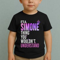 ItS A Simone Thing You WouldnT Understand Name Simone Toddler T-Shirt