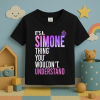 ItS A Simone Thing You WouldnT Understand Name Simone Toddler T-Shirt