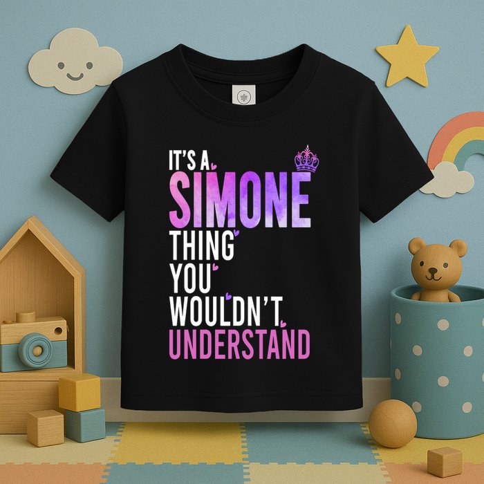 ItS A Simone Thing You WouldnT Understand Name Simone Toddler T-Shirt