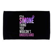 ItS A Simone Thing You WouldnT Understand Name Simone Microfiber Hand Towel