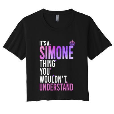 ItS A Simone Thing You WouldnT Understand Name Simone Crop Top