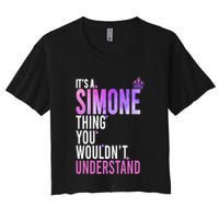 ItS A Simone Thing You WouldnT Understand Name Simone Crop Top