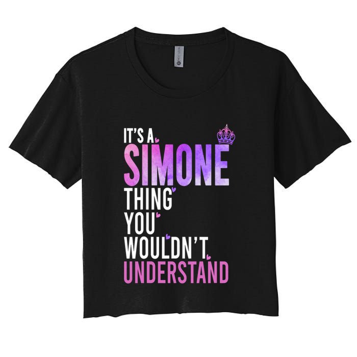 ItS A Simone Thing You WouldnT Understand Name Simone Crop Top