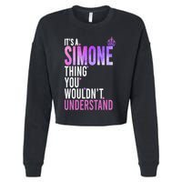 ItS A Simone Thing You WouldnT Understand Name Simone Cropped Pullover Crew