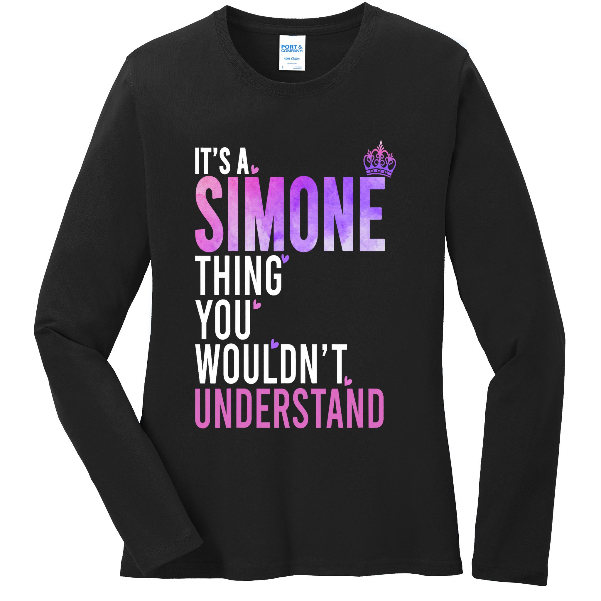 ItS A Simone Thing You WouldnT Understand Name Simone Ladies Long Sleeve Shirt