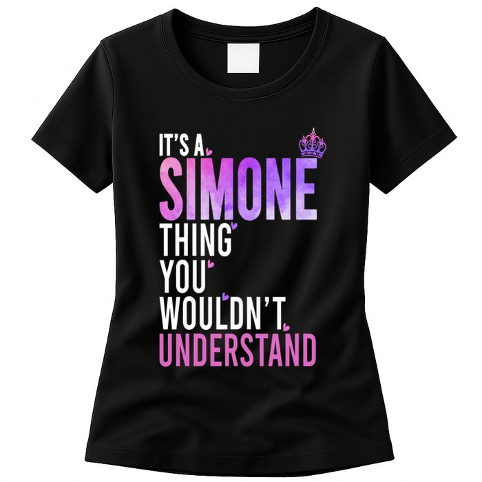 ItS A Simone Thing You WouldnT Understand Name Simone Womens T-Shirt