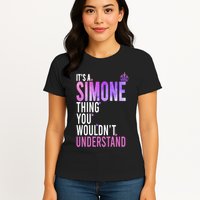 ItS A Simone Thing You WouldnT Understand Name Simone Womens T-Shirt