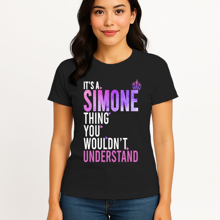 ItS A Simone Thing You WouldnT Understand Name Simone Womens T-Shirt