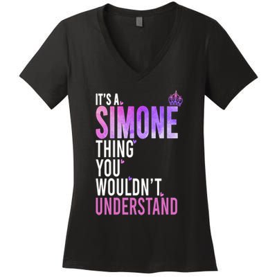 ItS A Simone Thing You WouldnT Understand Name Simone Women's V-Neck T-Shirt