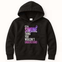 ItS A Simone Thing You WouldnT Understand Name Simone Kids Hoodie
