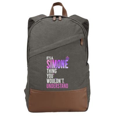 ItS A Simone Thing You WouldnT Understand Name Simone Cotton Canvas Backpack