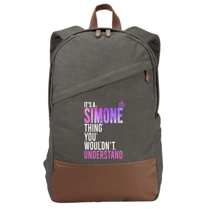ItS A Simone Thing You WouldnT Understand Name Simone Cotton Canvas Backpack