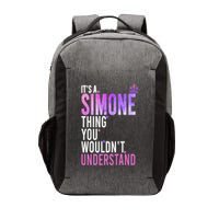 ItS A Simone Thing You WouldnT Understand Name Simone Vector Backpack