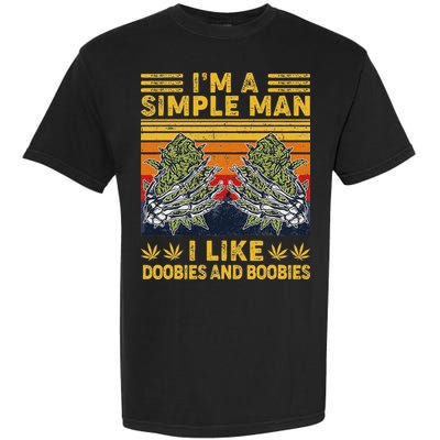 IM A Simple Man I Like Doobies And Boobies Vintage Garment-Dyed Heavyweight T-Shirt