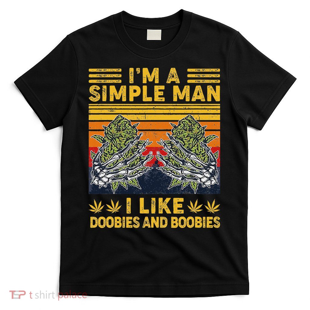 IM A Simple Man I Like Doobies And Boobies Vintage T-Shirt