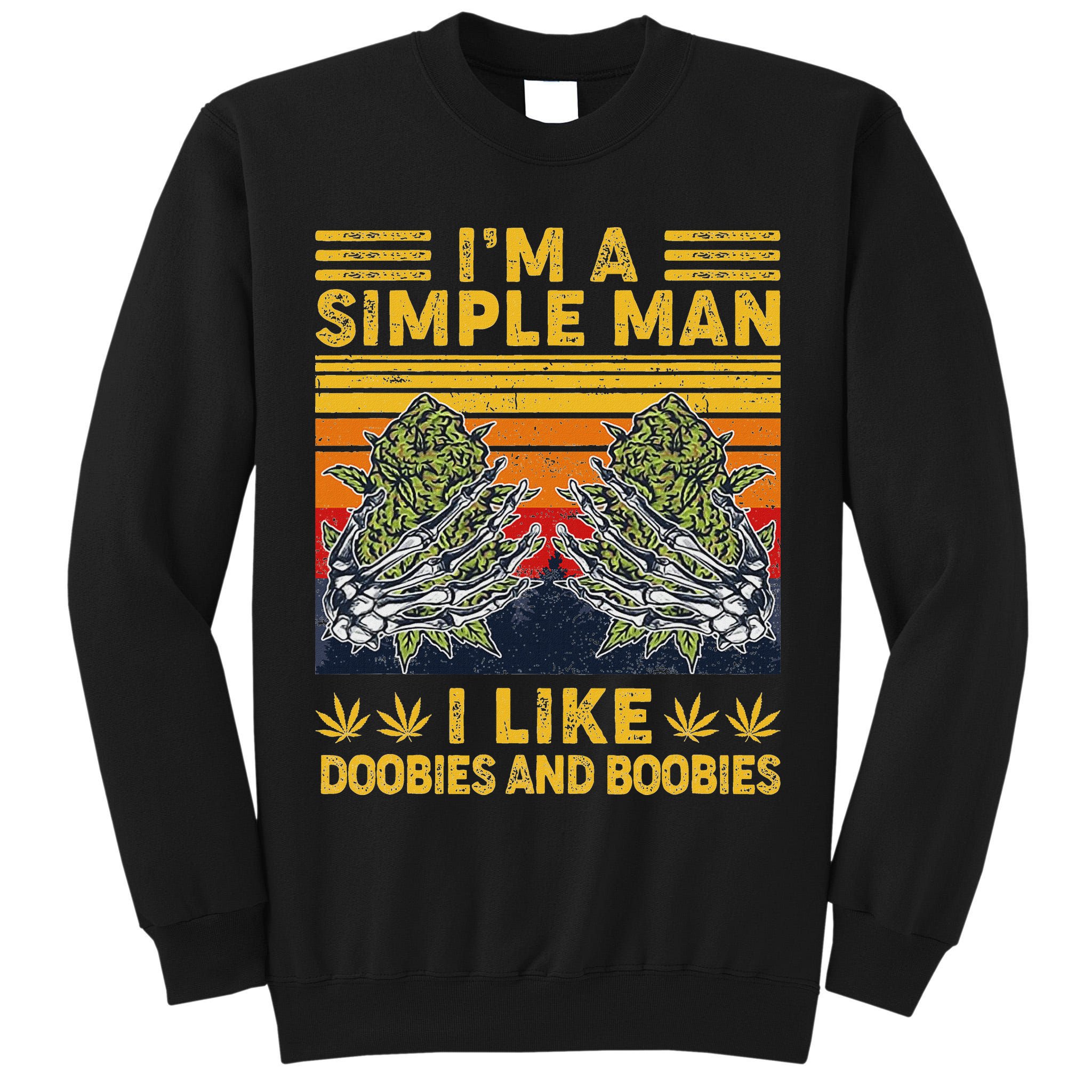 IM A Simple Man I Like Doobies And Boobies Vintage Tall Sweatshirt