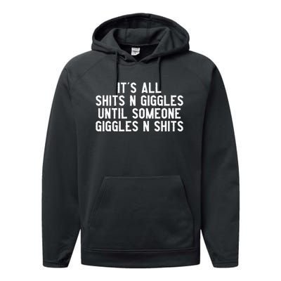 ItS All Shits And Giggles Until Someone Giggles And Shits Performance Fleece Hoodie