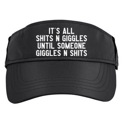 ItS All Shits And Giggles Until Someone Giggles And Shits Adult Drive Performance Visor