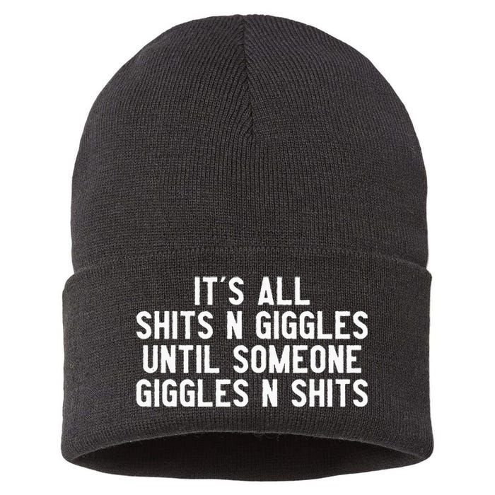 ItS All Shits And Giggles Until Someone Giggles And Shits Sustainable Knit Beanie