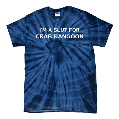 I’m A Slut For Crab Rangoon Funny Crab Rangoon Lover Tie-Dye T-Shirt