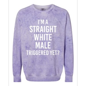 IM A Straight White Male Triggered Yet Funny Colorblast Crewneck Sweatshirt