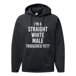 IM A Straight White Male Triggered Yet Funny Performance Fleece Hoodie