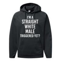 IM A Straight White Male Triggered Yet Funny Performance Fleece Hoodie