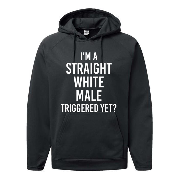 IM A Straight White Male Triggered Yet Funny Performance Fleece Hoodie