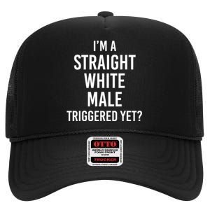 IM A Straight White Male Triggered Yet Funny High Crown Mesh Back Trucker Hat