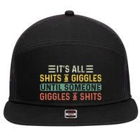 ItS All Shits And Giggles Until Someone Giggles And Shits 7 Panel Mesh Trucker Snapback Hat