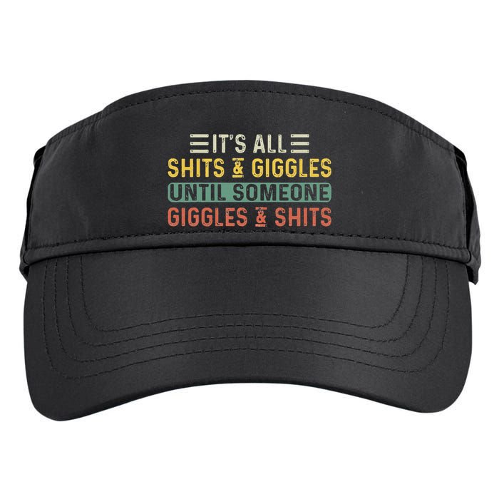ItS All Shits And Giggles Until Someone Giggles And Shits Adult Drive Performance Visor