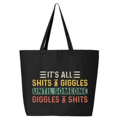 ItS All Shits And Giggles Until Someone Giggles And Shits 25L Jumbo Tote