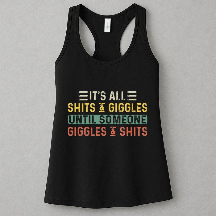 ItS All Shits And Giggles Until Someone Giggles And Shits Womens Tank Top