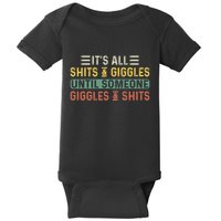 ItS All Shits And Giggles Until Someone Giggles And Shits Baby Bodysuit