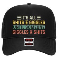 ItS All Shits And Giggles Until Someone Giggles And Shits Trucker Hat