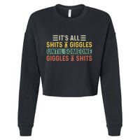 ItS All Shits And Giggles Until Someone Giggles And Shits Cropped Pullover Crew